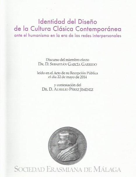 García Garrido S., Identidad del Diseño de la Cultura Clásica Contemporánea ante el Humanismo en la era de las redes interpersonales
