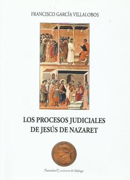 García Villalobos F., Los procesos judiciales de Jesús de Nazaret