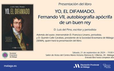 Presentación del libro ‘Yo, el difamado. Fernando VII, autobiografía apócrifa de un buen rey’