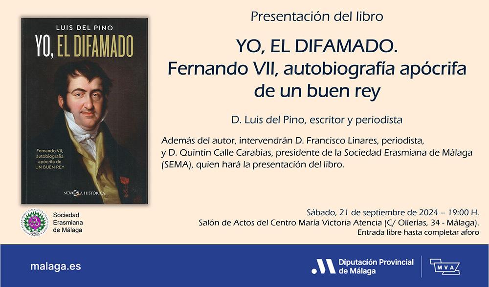 Presentación del libro ‘Yo, el difamado. Fernando VII, autobiografía apócrifa de un buen rey’